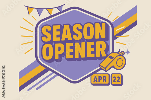 Retro Season Opener. Season Opener ? Retro Poster; chunky rounded title inside a badge layout with corner rays; diagonal stripe accents and spark bursts;