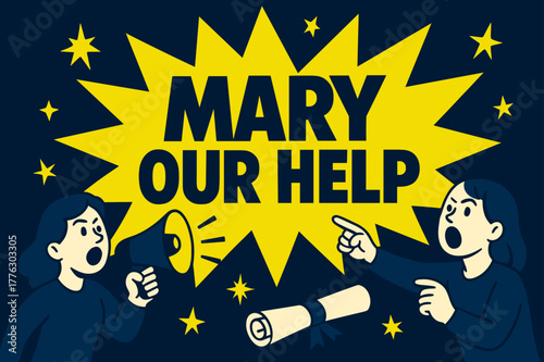 Dynamic Banner Design. Mary Our Help banner, flat vector illustration, bold oversized text inside comic burst banner, cartoon characters shouting and pointing