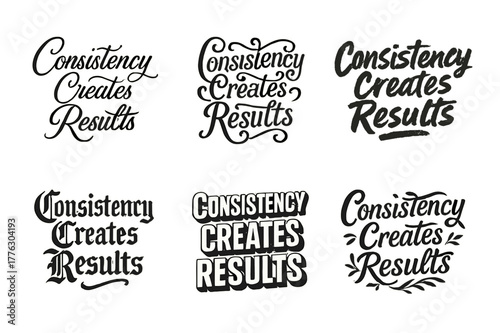 Harmonious Lettering Variations. Consistency Creates Results. Set lettering. harmonious lettering variations of the same emblematic concept, each