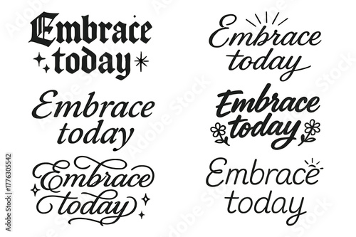 Embrace Today Calligraphy. Embrace today. Create a calligraphy lettering illustration of the phrase: Embrace