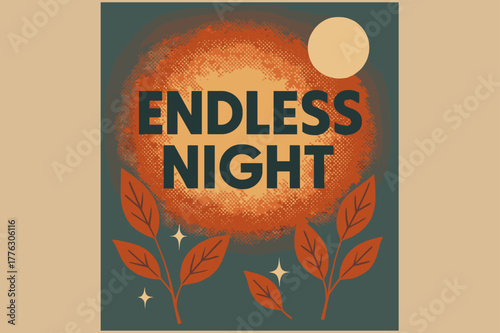 Retro Night Poster. Endless Night ? Retro Poster (variant): geometric bold sans-serif centered in halftone