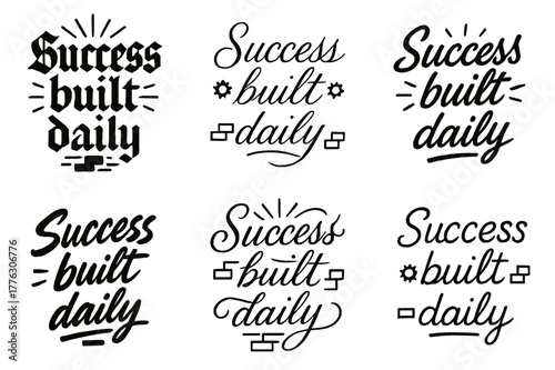 Calligraphy Styles Showcase. Success built daily. Create a calligraphy lettering illustration of the phrase: