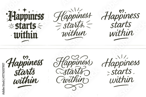 Elegant Calligraphy Display. Happiness starts within. Create a calligraphy lettering illustration of the