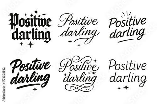 Calligraphy Styles Grid. Positive darling. Create a calligraphy lettering illustration of the phrase: Positive