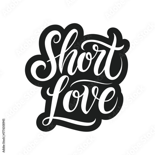 Short Love handwritten calligraphy with shadow effect lettering typography