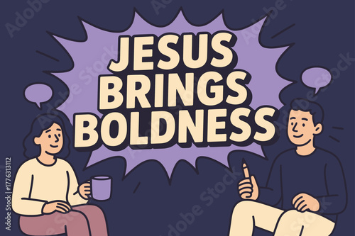 Jesus Brings Boldness. Jesus Brings Boldness banner, flat vector illustration, bold oversized text inside comic burst, cartoon characters sitting calmly beside