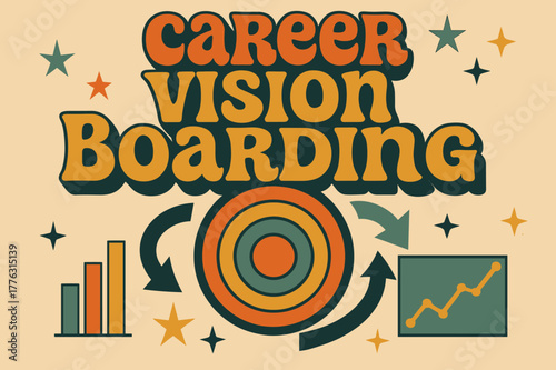 Retro Career Dreaming. 70s Poster ? "Career Vision Boarding" in funky wavy stacked font, warm gradient fills, concentric circle motifs with swirling arrows,
