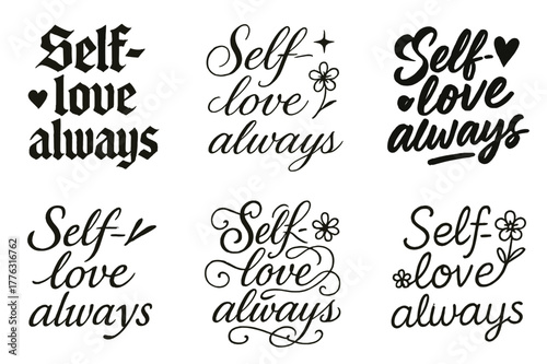 Self-Love Calligraphy Styles. Self-love always. Create a calligraphy lettering illustration of the phrase: