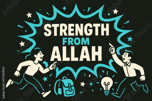 Divine Inspiration Banner. Strength from Allah banner, flat vector illustration, bold oversized text inside comic burst banner, cartoon characters running and