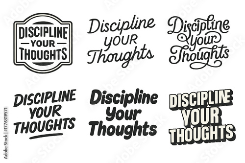 Harmonious Lettering Variations. Discipline your thoughts. Set lettering. harmonious lettering variations of the same emblematic concept, each with different