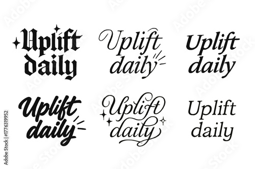 Uplift Daily Calligraphy Styles. Uplift daily. Create a calligraphy lettering illustration of the phrase: