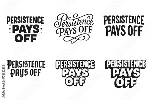 Diverse Lettering Styles. Persistence pays off. Set lettering. harmonious lettering variations of the same emblematic concept, each with different artistic