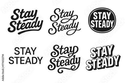 Creative Lettering Grid. Stay steady. Set lettering. harmonious lettering variations of the same emblematic concept, each with different artistic