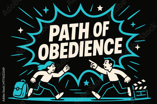 Path of Obedience. Path of Obedience banner, flat vector illustration, bold oversized text inside splash explosion banner, cartoon characters running and