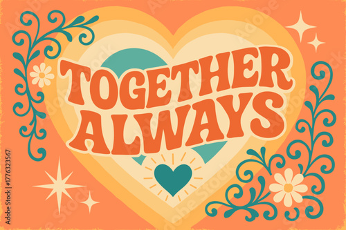 70s Retro Vibes. Together Always ? 70s Poster; lettering: funky curved fonts; composition: wavy stacked; effects: warm gradients, concentric circles;