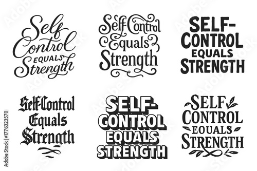 Harmonious Lettering Styles. Self-Control Equals Strength. Set lettering. harmonious lettering variations of the same emblematic concept, each with different
