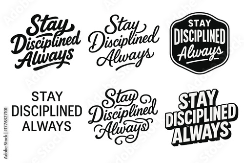 Lettering Styles Grid. Stay disciplined always. Set lettering. harmonious lettering variations of the same emblematic concept, each with different artistic