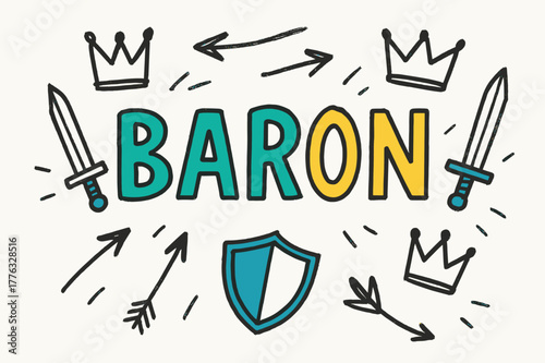 Baron Doodles. Doodle / Sketch ? "Baron" in playful hand-drawn letters, rough sketch outlines with arrows, crowns, swords, and shield doodles scattered, casual