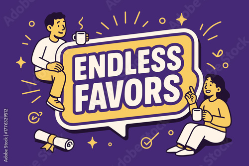 Endless Favors Banner. Endless Favors banner, flat vector illustration, bold oversized text inside sticker outline banner, cartoon characters sitting and