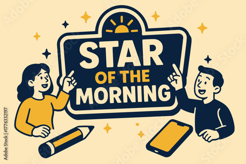 Star of the Morning. Star of the Morning banner, flat vector illustration, bold oversized text inside sticker outline banner, cartoon characters pointing