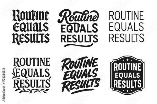 Harmonious Lettering Variations. Routine equals results. Set lettering. harmonious lettering variations of the same emblematic concept, each with different
