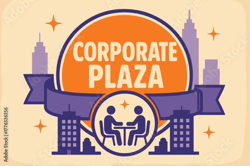 Retro Corporate Plaza. Corporate Plaza ? Retro Poster; lettering: bold rounded; composition: ribboned seal with side icons; effects: halftone rim + gentle