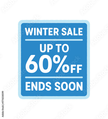 Flat vector label design top text WINTER SALE main text UP TO 60% OFF bottom text ENDS SOON rectangular badge with frosty white border blue background