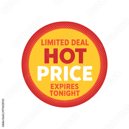 Flat vector sticker design top text LIMITED DEAL main text HOT PRICE bottom text EXPIRES TONIGHT circular sticker with red halftone edge