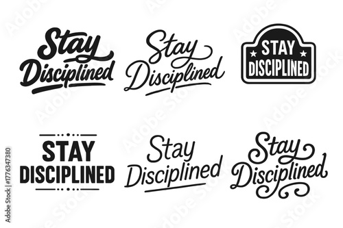 Harmonious Lettering Variations. Stay disciplined. Set lettering. harmonious lettering variations of the same emblematic concept, each with different artistic