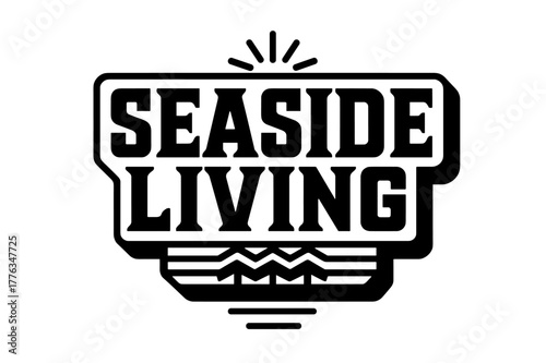 Seaside Typography Badge. Seaside Living ? bold block geometric lettering; thick uppercase with geometric serifs, heavy outer outline, strong cast shadow;