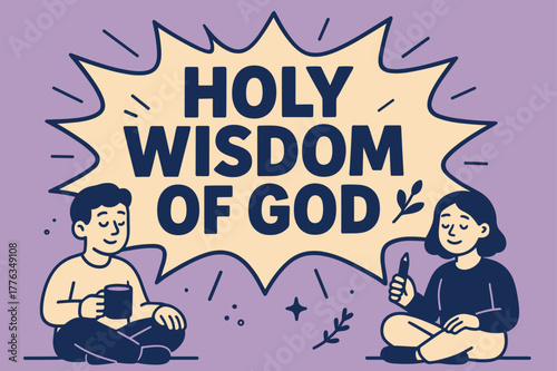 Holy Wisdom Banner. Holy Wisdom of God banner, flat vector illustration, bold oversized text inside comic burst, cartoon characters sitting calmly near the