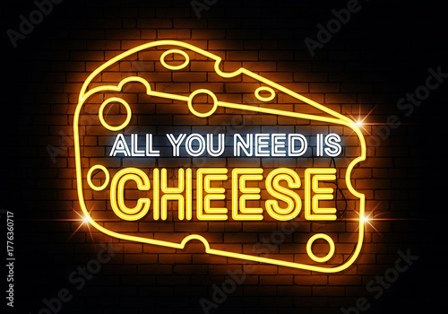 Neon sign in the shape of cheese with text that says all you need is cheese