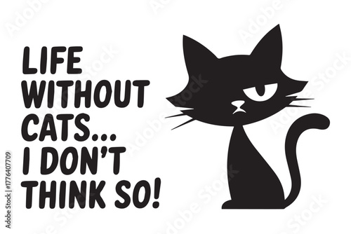 cat black silhouette text life without cats humorous slogan