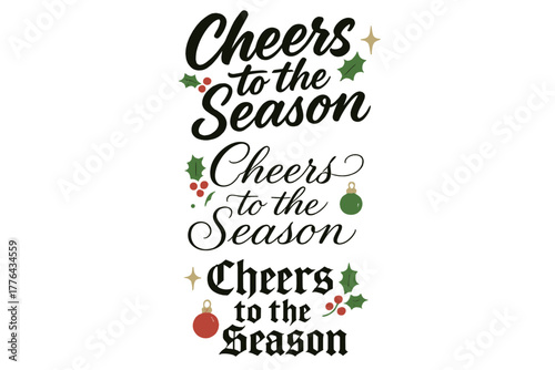 Seasonal Calligraphy Variations. Cheers to the Season. Create a calligraphy lettering illustration of the