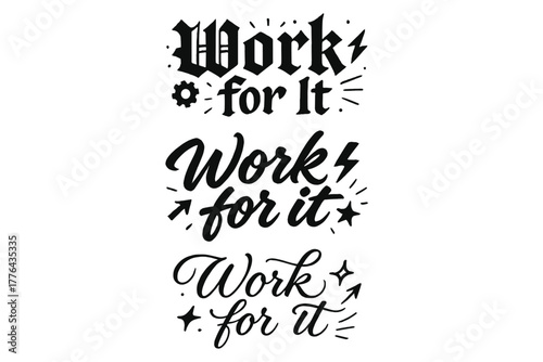 Motivational Calligraphy Design. Work for It. Create a calligraphy lettering illustration of the phrase: Work