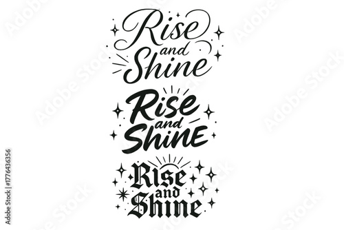 Rise and Shine Calligraphy. Rise and Shine. Create a calligraphy lettering illustration of the phrase: Rise