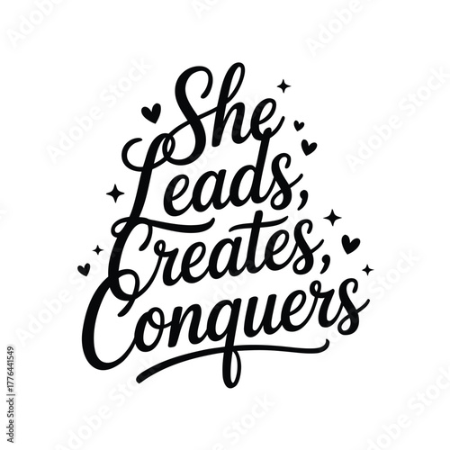 She Leads Creates Conquers Empowerment Quote Typography Vector Art