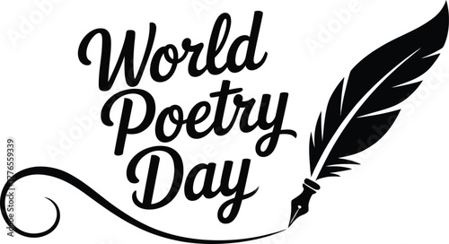 World Poetry Day Calligraphy with Feather Pen lettering