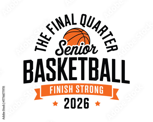 Senior basketball the final quarter finish strong 2026
