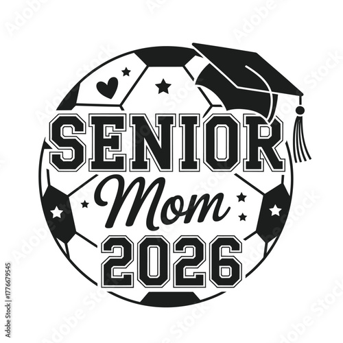 Senior mom 2026 soccer graduation design