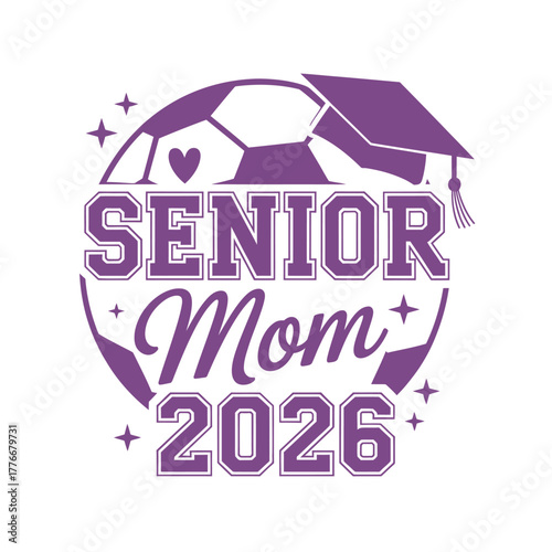 Senior mom 2026 soccer graduation cap design