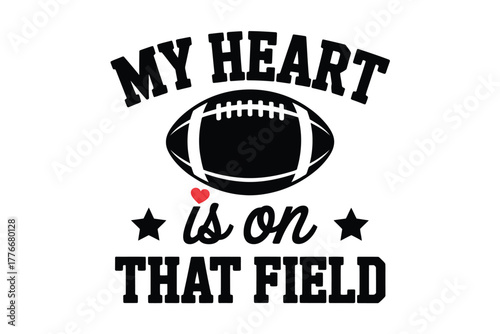 My heart is on that field football fanatic design