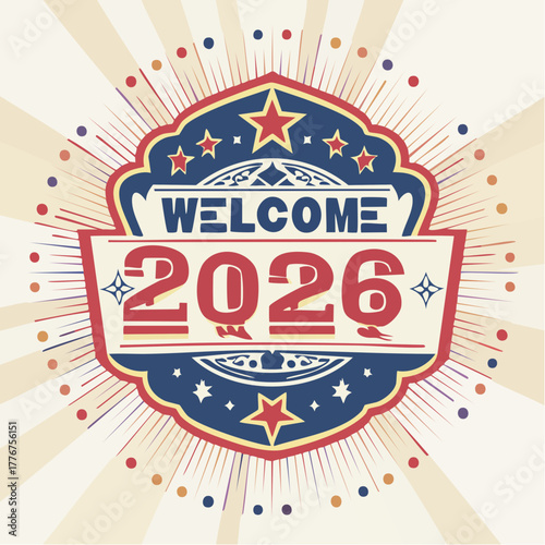Vintage welcome 2026 badge with stars and sunburst pattern new year celebration