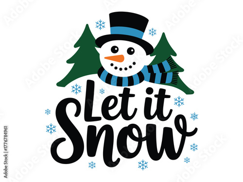 A cheerful snowman with a top hat and scarf smiles beneath falling snowflakes and pine trees, with the text "Let it Snow."