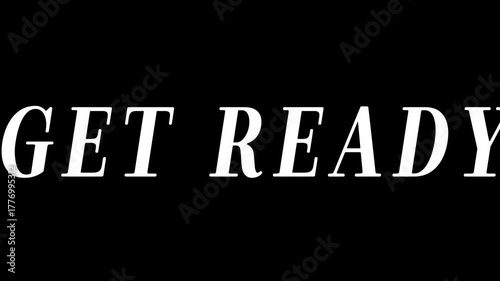 Get ready text in white serif font on a black background for motivational content and preparation themes