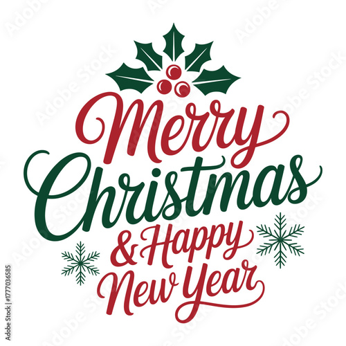 Festive Merry Christmas and Happy New Year Hand Lettering with Holly and Snowflakes