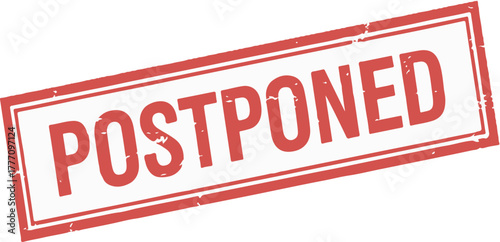 Red distressed grunge rubber stamp text Postponed isolated on white background for notification graphic