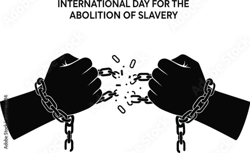 Broken chains and hands for international day for abolition of slavery