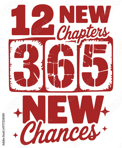 Inspirational Typography Design with Motivational Quote ‘12 New Chapters 365 New Chances’ in Bold Red Font