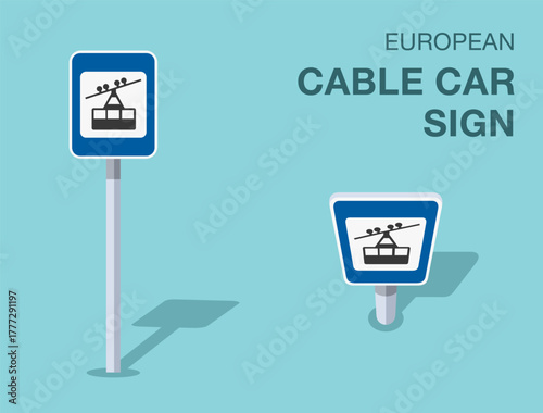 Traffic regulation rules. Isolated european "cable car" road sign. Front and top view. Flat vector illustration template.